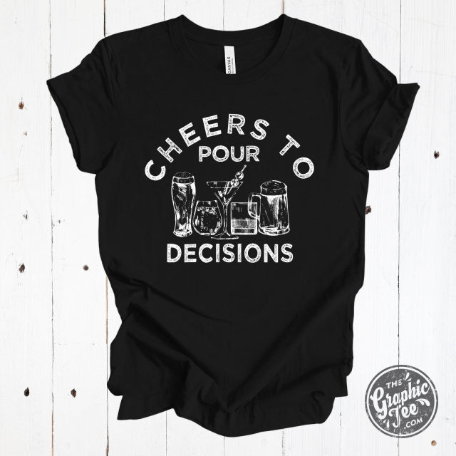 *WHOLESALE* Cheers to Pour Decisions Short Sleeve Tee