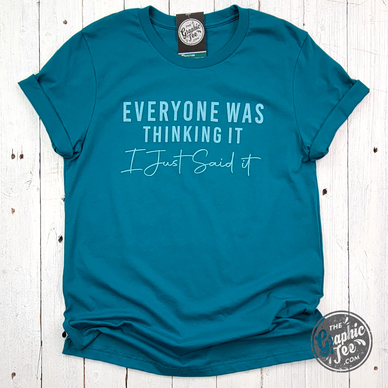 *WHOLESALE* Everyone Was Thinking It I Just Said It Short Sleeve Tee