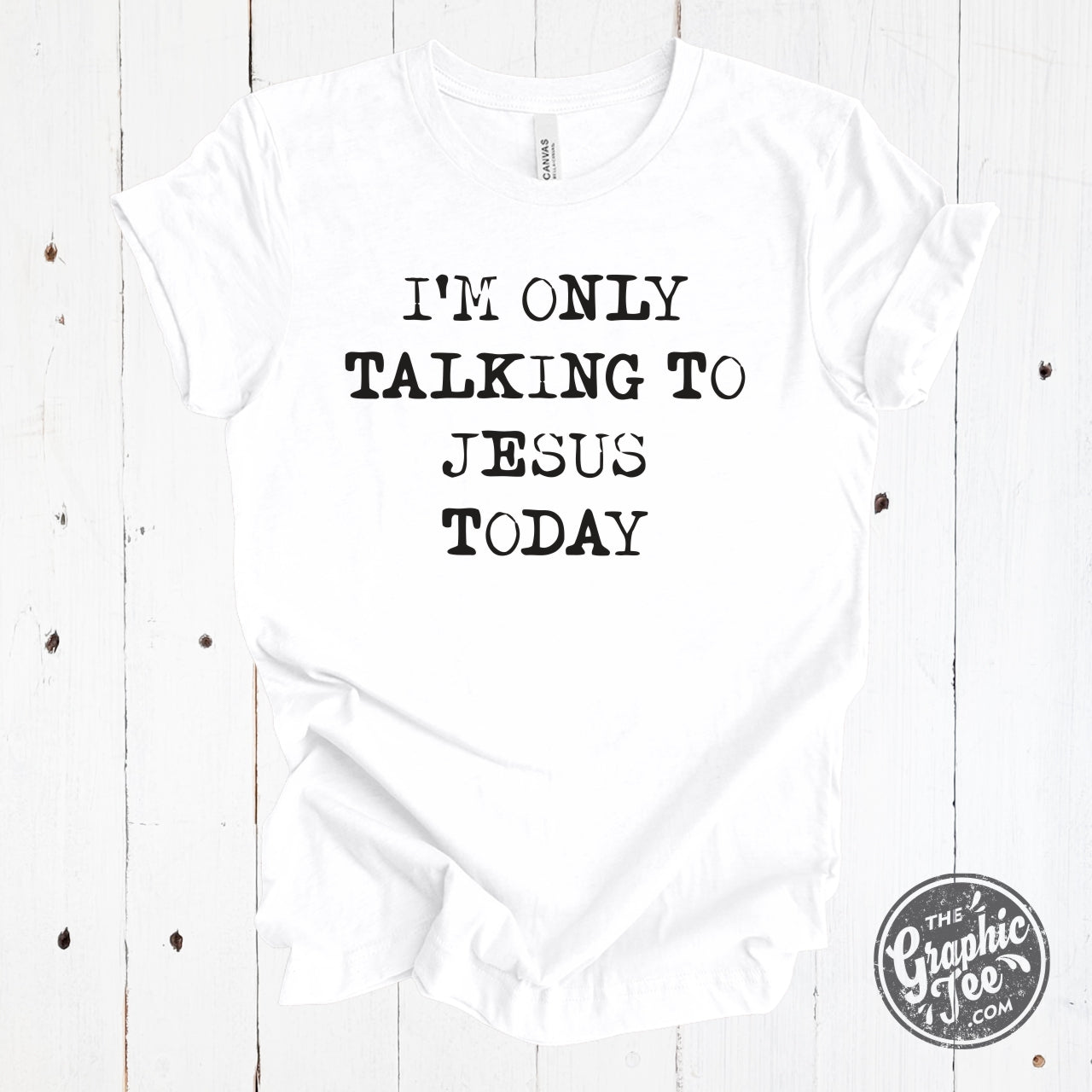 *WHOLESALE* I'm Only Talking to Jesus Today White Tee