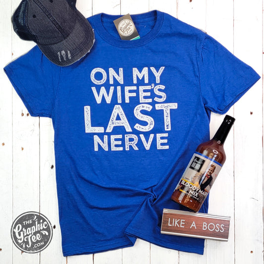 *WHOLESALE* On My Wife's Last Nerve Unisex Tee