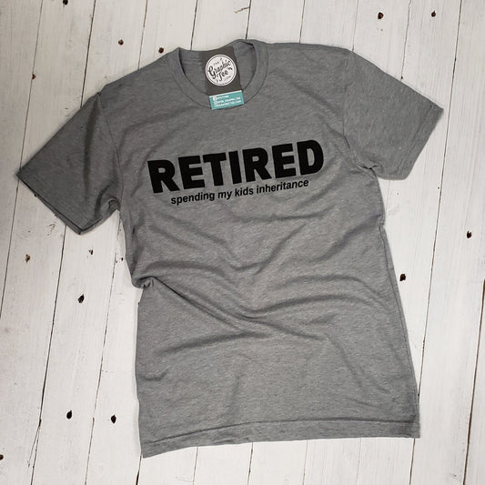 *WHOLESALE* Retired Spending My Kids Inheritance Short Sleeve Unisex Tee - The Graphic Tee
