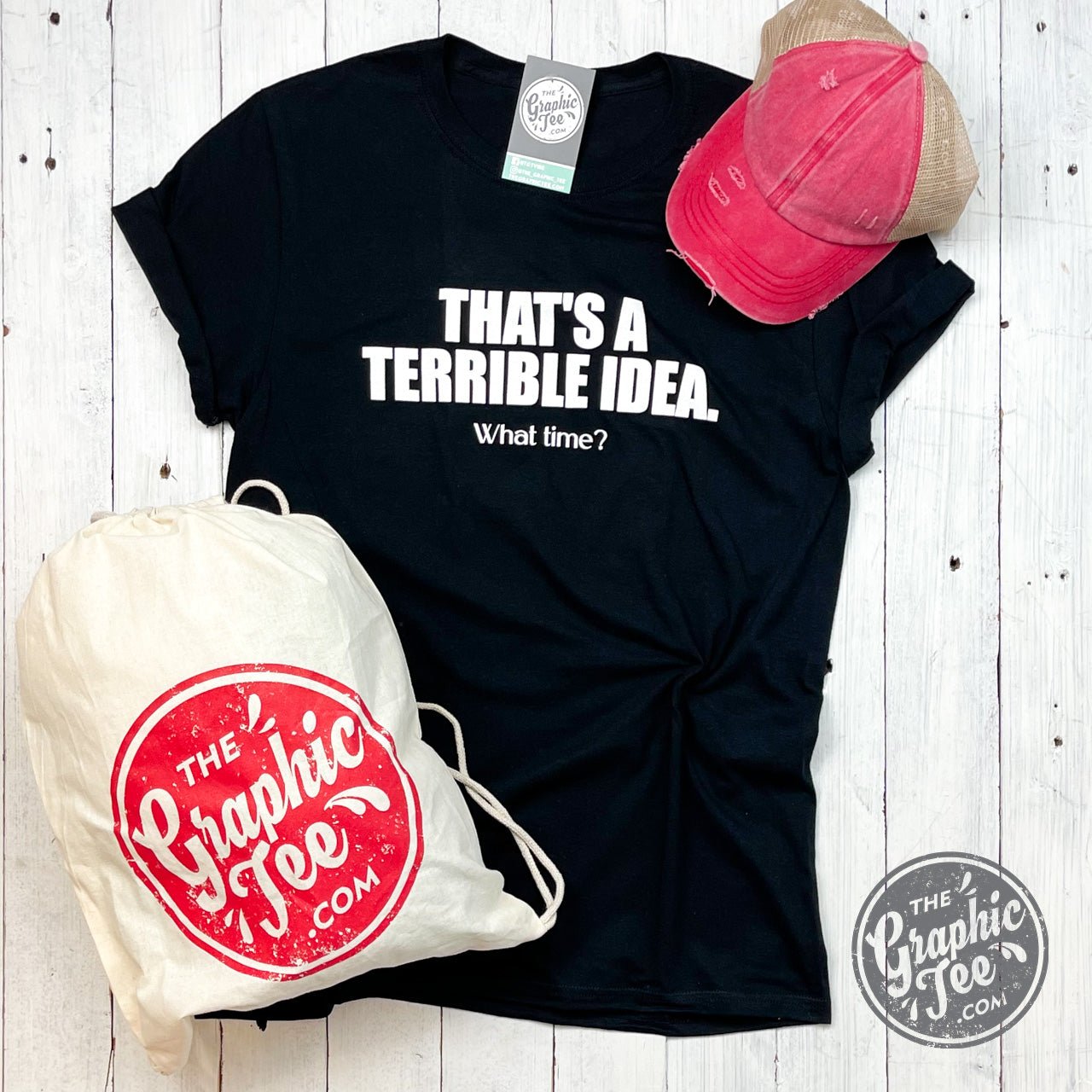 *WHOLESALE* That's A Terrible Idea What Time? - Adult Tee - The Graphic Tee