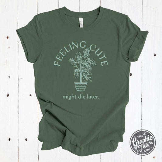 *WHOLESALE* Feeling Cute Might Die Later. Short Sleeve Tee