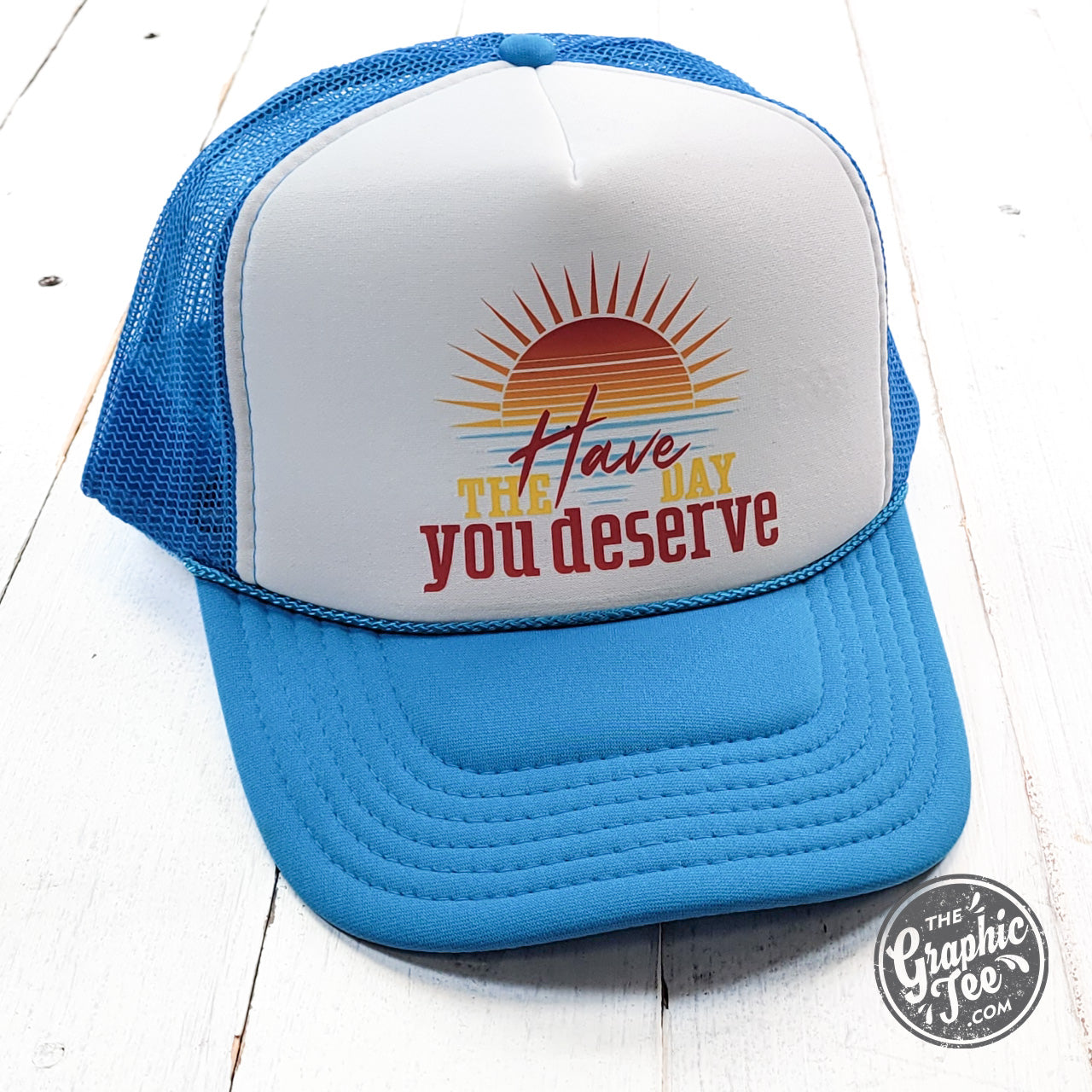 *WHOLESALE* Have the Day You Deserve Neon Blue and White Foam Trucker Cap