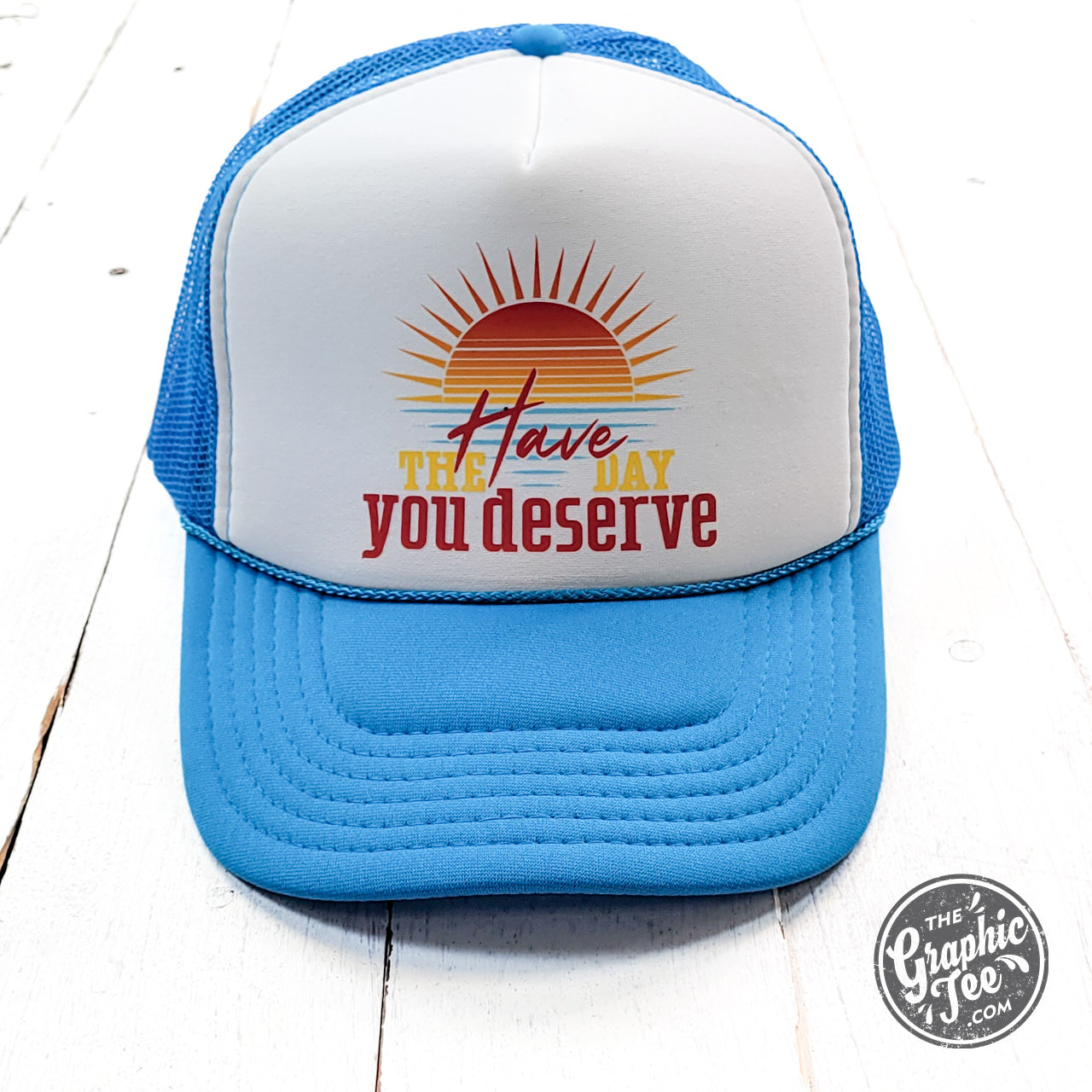 *WHOLESALE* Have the Day You Deserve Neon Blue and White Foam Trucker Cap