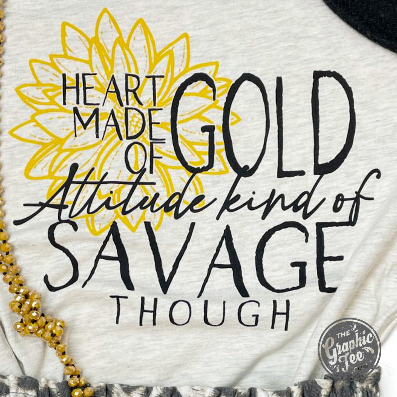 *WHOLESALE* Heart Made of Gold Attitude Kind of Savage Though Tee