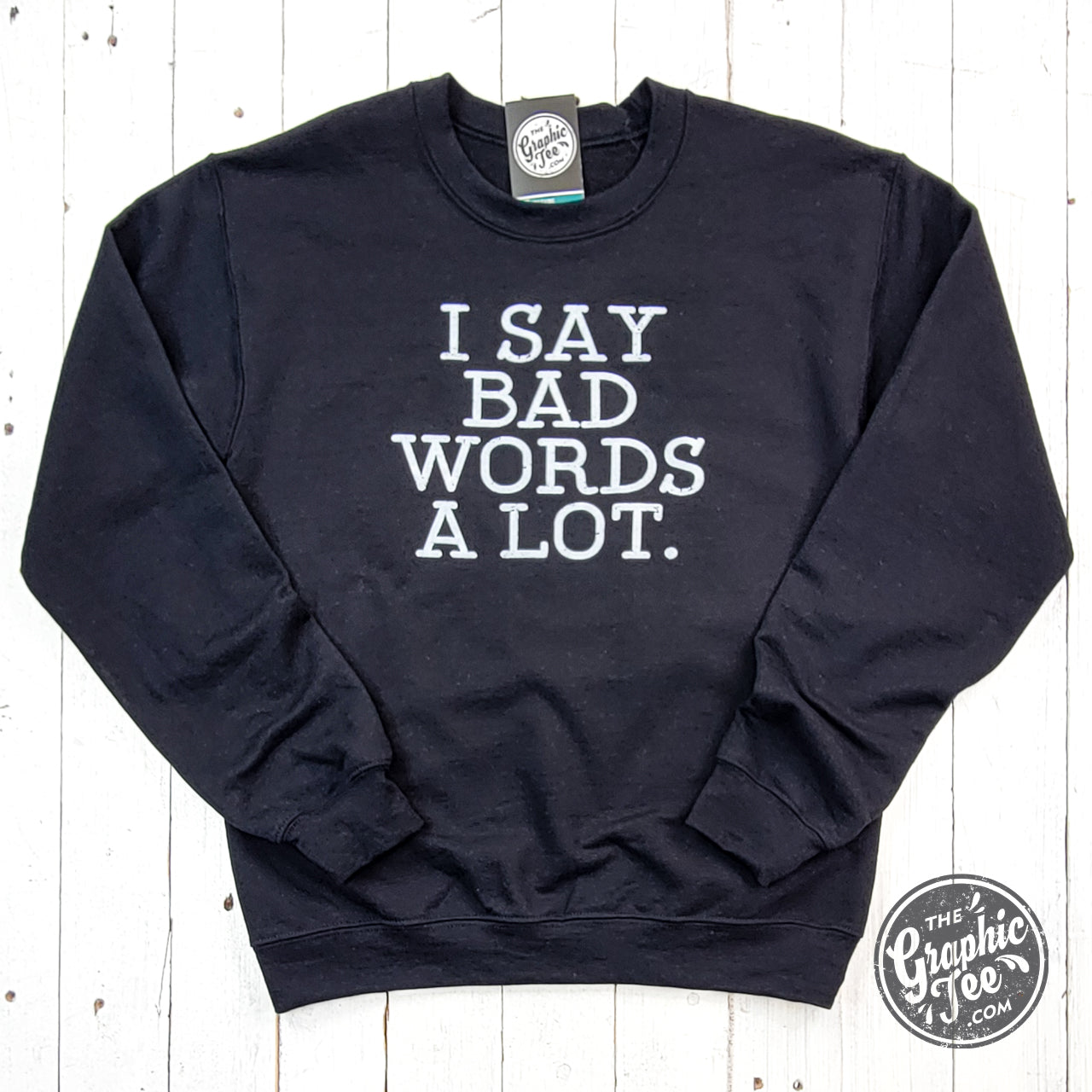 *WHOLESALE* I Say Bad Words A Lot Black Adult Crewneck Sweatshirt