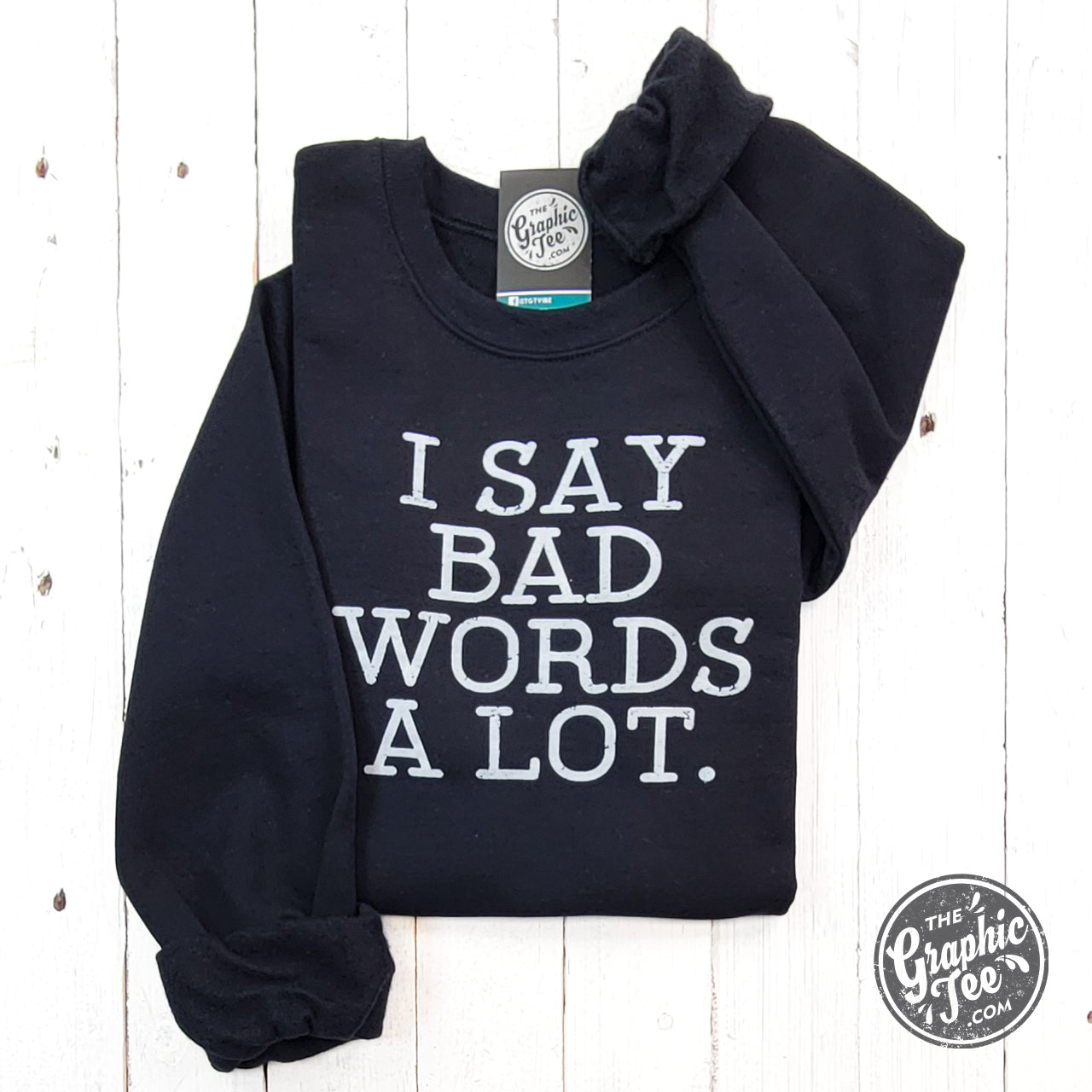 *WHOLESALE* I Say Bad Words A Lot Black Adult Crewneck Sweatshirt