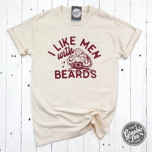 I Like Men With Beards Garment Dyed Tee - The Graphic Tee