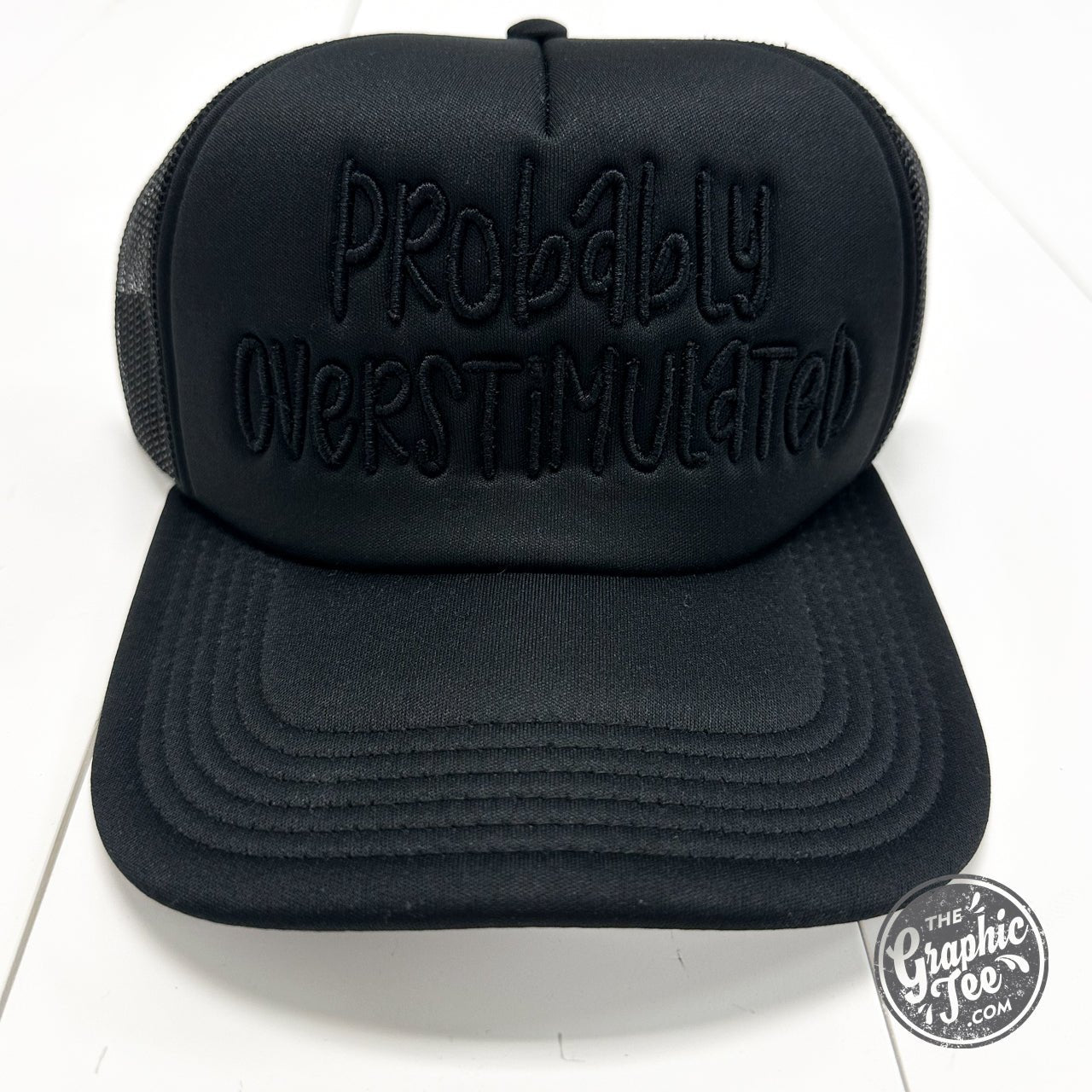 Probably Overstimulated Monochromatic Trucker Hat - The Graphic Tee
