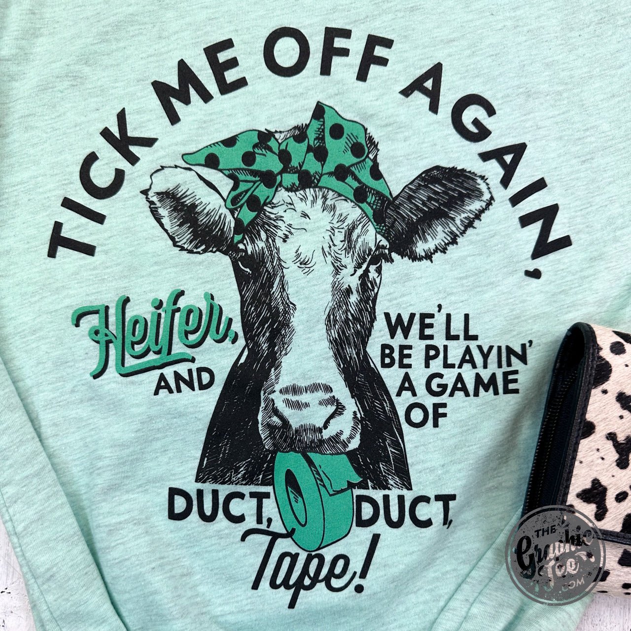 Tick Me Off Again, Heifer Short Sleeve Heather Prism Mint Tee - The Graphic Tee