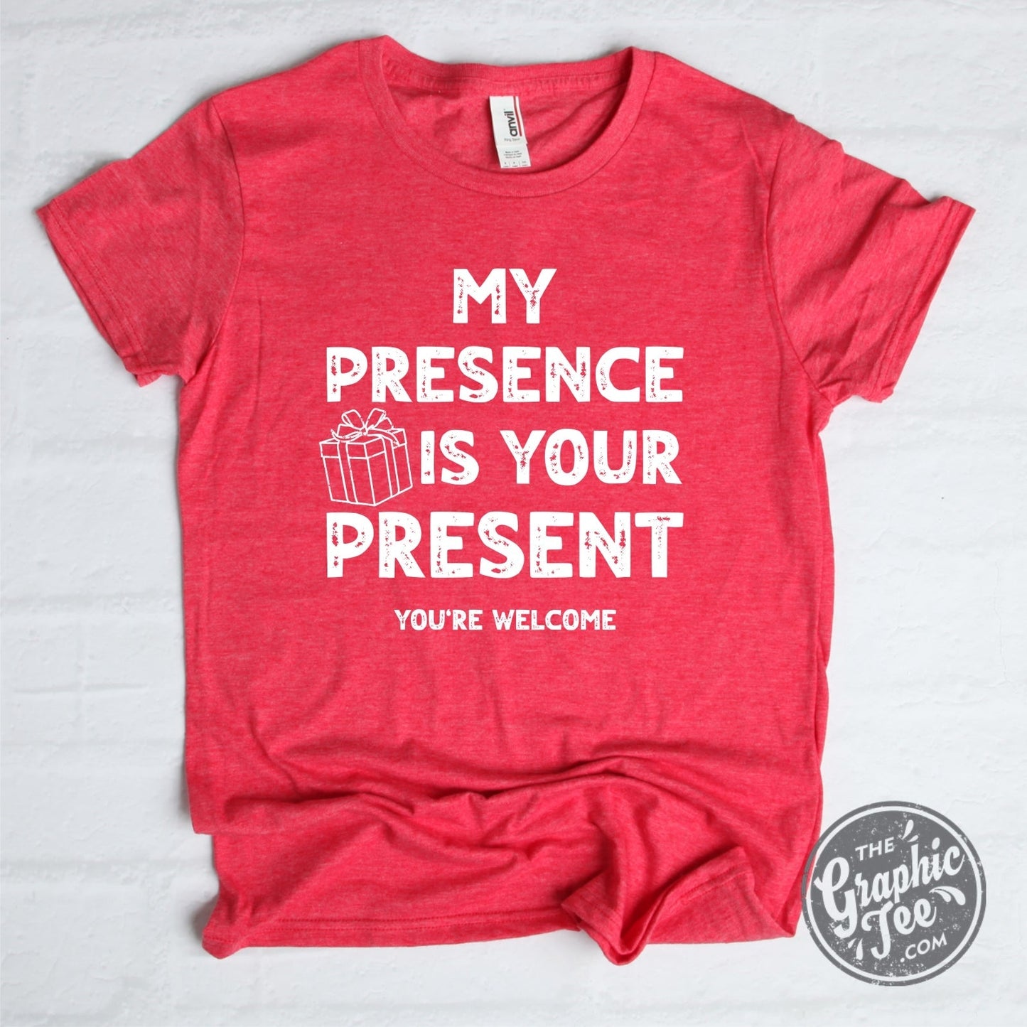 *WHOLESALE* My Presence is Your Present (You're welcome) Red Unisex Short Sleeve Tee