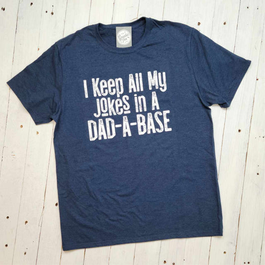 *WHOLESALE* I Keep All My Jokes In A Dad-A-Base - Adult Tee - The Graphic Tee
