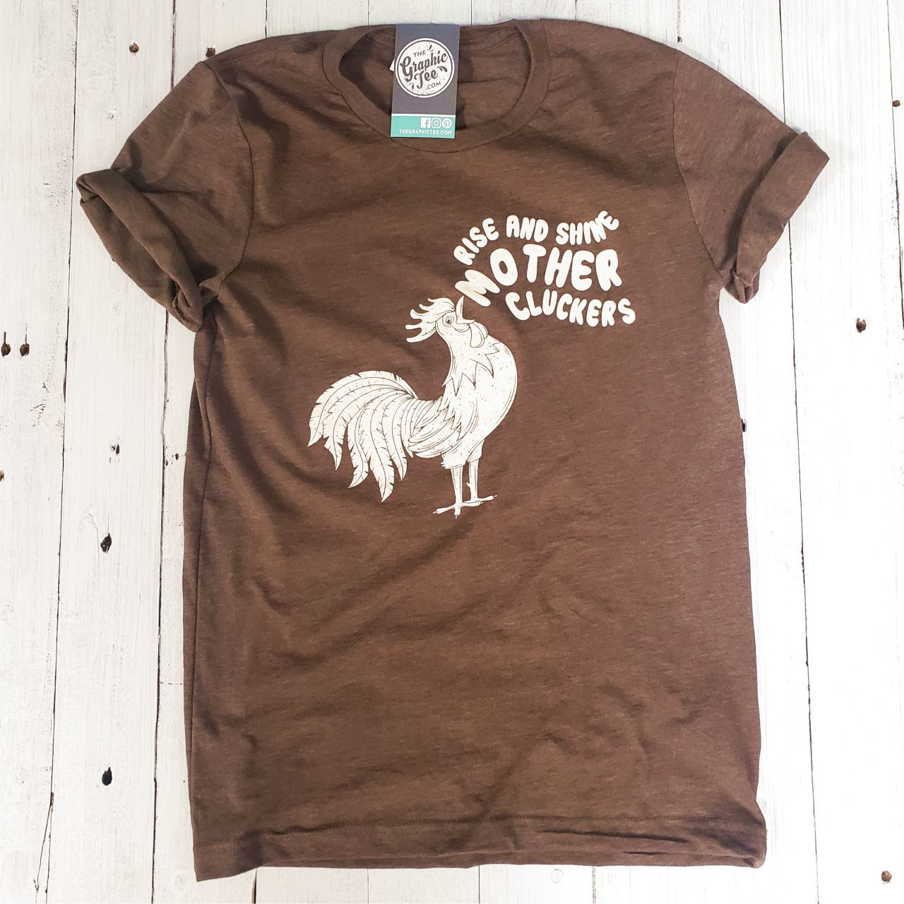 *WHOLESALE* Rise and Shine Mother Cluckers - Unisex Tee - The Graphic Tee