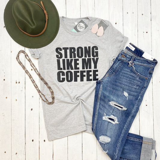 *WHOLESALE* Strong Like My Coffee - Unisex Tee - The Graphic Tee