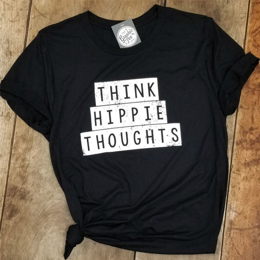 *WHOLESALE* Think Hippie Thoughts - Unisex Tee - The Graphic Tee
